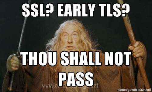 Gandalf says no SSL and early TLS